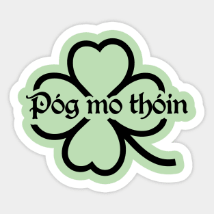 Pog Mo Thoin (Kiss My Ass) Sticker